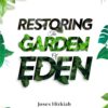 restoring the garden of eden joses hizkiah